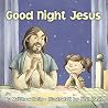Good Night Jesus Good Night Jesus