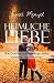 Heimliche Liebe: Wie Gelieb...
