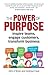 Power of Purpose, The: Inspire teams, engage customers, transform business