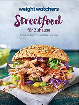 Weight Watchers Streetfood für Zuhause : Trend-Rezepte zum Selberkochen