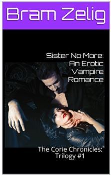 Sister No More: An Erotic Vampire Romance: The Corie Chronicles: Trilogy #1
