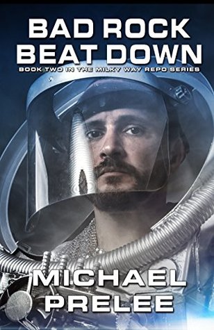 Bad Rock Beat Down (The Milky Way Repo Series Book 2)