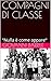 COMPAGNI DI CLASSE: "Nulla ...