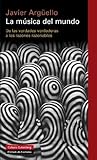 La música del mundo (Ensayo) by Javier Argüello