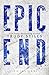 Epic End