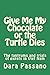 Give Me My Chocolate or the...