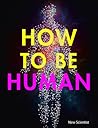 How to be Human: ...