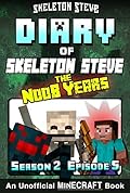 Diary of Skeleton Steve, the Noob Years, Season 2, Episode 5