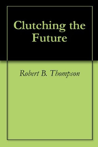 Clutching the Future
