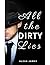 All The Diry Lies - A Short...