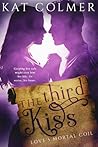 The Third Kiss by Kat Colmer