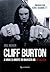 Cliff Burton: A Vida e a Morte do Baixista do Metallica
