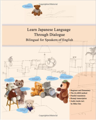Learn Japanese Language Through Dialogue: Bilingual for Speakers of English Beginner and Elementary (A1 A2) (Graded Japanese Readers)