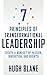 7 Principles of Transformational Leadership: Create a Mindset of Passion, Innovation, and Growth
