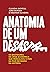 Anatomia de um desastre