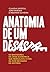 Anatomia de um desastre by Claudia Safatle