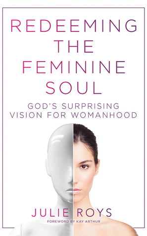 Redeeming the Feminine Soul: God’s Surprising Vision for Womanhood (Audio CD)