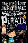 The Long-Lost Secret Diary of the World's Worst Pirate by Tim Collins
