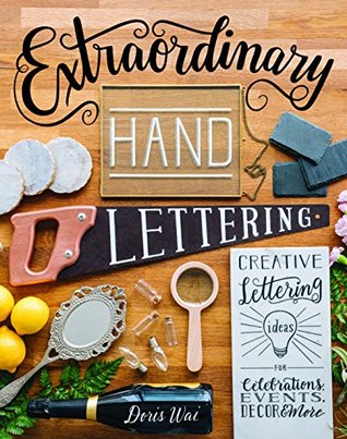 Extraordinary Hand Lettering: Creative Lettering Ideas for Celebrations, Events, Decor, & More (Kindle Edition)