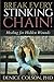 Break Every Stinking Chain!: Healing for Hidden Wounds (Break Every Stinking Chain! The 12STR® Trauma Healing Series)