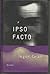 IPSO FACTO (L.T.)