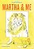Martha & Me