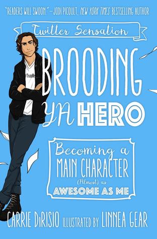 Brooding YA Hero: Becoming a Main Character (Almost) as Awesome as Me