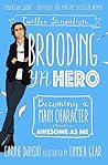 Brooding YA Hero by Carrie Ann DiRisio