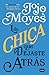 La chica que dejaste atrás by Jojo Moyes