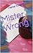 Mister Wrong by Heike Korek