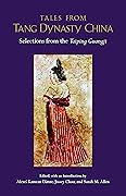 Tales from Tang Dynasty China: Selections from the Taiping Guangji