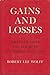 Gains and Losses by Robert Lee Wolff Gains and Losses by Robert Lee Wolff