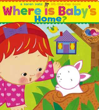 Where Is Baby's Home?: A Karen Katz Lift-the-Flap Book (Board Book)