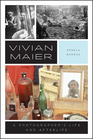 Vivian Maier: A Photographer’s Life and Afterlife (Hardcover)