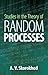 Studies in the Theory of Random Processes