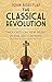 The Classical Revolution: Thoughts on New Music in the 21st Century Revised and Expanded Edition (Dover Books On Music: Analysis)