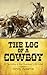 The Log of a Cowboy: A Narrative of the American Old West