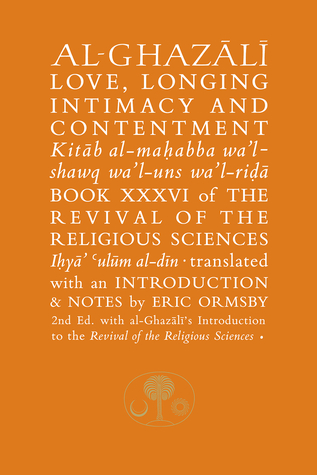 Al-Ghazali on Love, Longing, Intimacy & Contentment (Ghazali series)