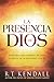 La presencia de Dios: Descubra los caminos de Dios a través de la intimidad con É (Spanish Edition)