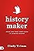 History Maker: Arise and Ta...