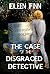 The Case of the Disgraced D...