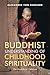 A Buddhist Understanding of Childhood Spirituality: The Buddha’s Children