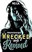 Wrecked and Revived