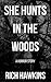 She Hunts in the Woods: A H...