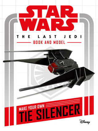 Star Wars: The Last Jedi Construction Book: TIE Silencer (Unknown Binding)