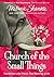 Church of the Small Things: The Million Little Pieces That Make Up a Life