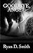 Goodbye, Angel (Matt Salewski Mysteries) by Ryan D. Smith