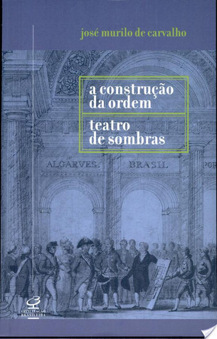 A Construção da Ordem / Teatro de Sombras