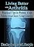 Living Better with Arthritis by Dave Summers