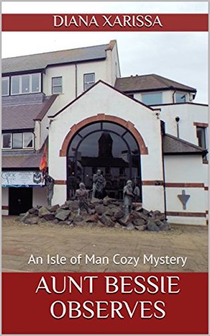 Aunt Bessie Observes (Isle of Man #15)